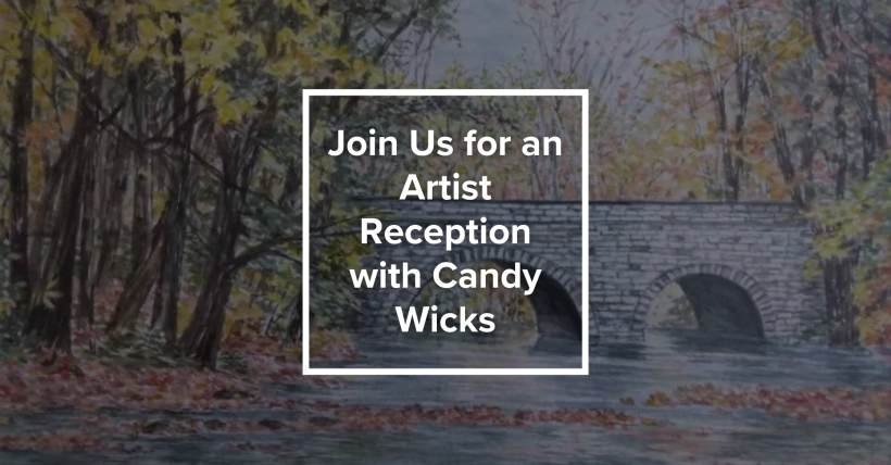 Join Us for an Artist Reception with Candy Wicks